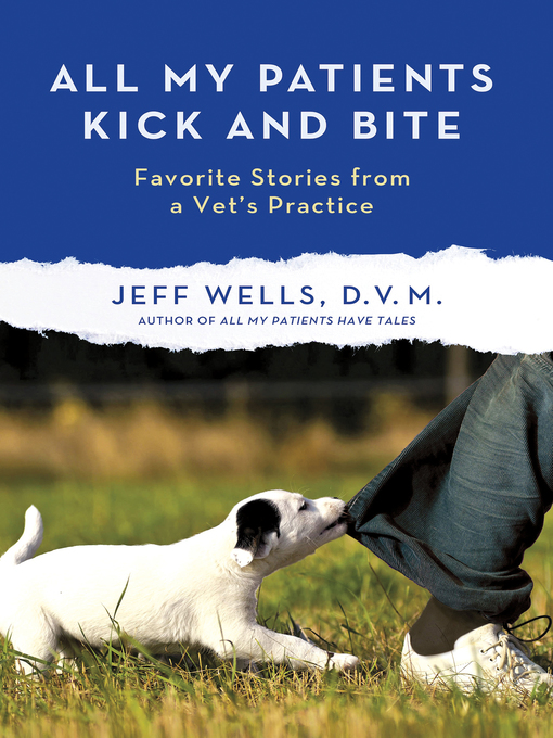 Title details for All My Patients Kick and Bite by Jeff Wells - Wait list